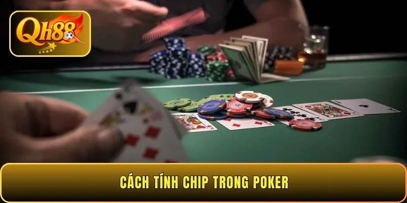 cach-tinh-chip-trong-poker