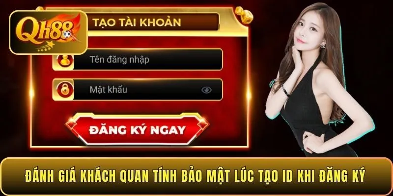 danh-gia-khach-quan-tinh-bao-mat-luc-tao-id-khi-dang-ky