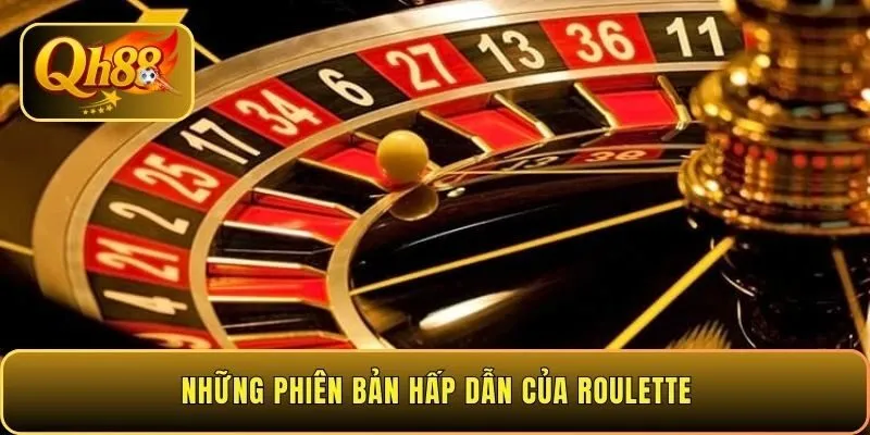 nhung-phien-ban-hap-dan-cua-roulette