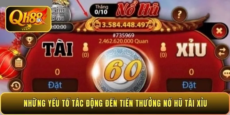 nhung-yeu-to-tac-dong-den-tien-thuong-no-hu-tai-xiu