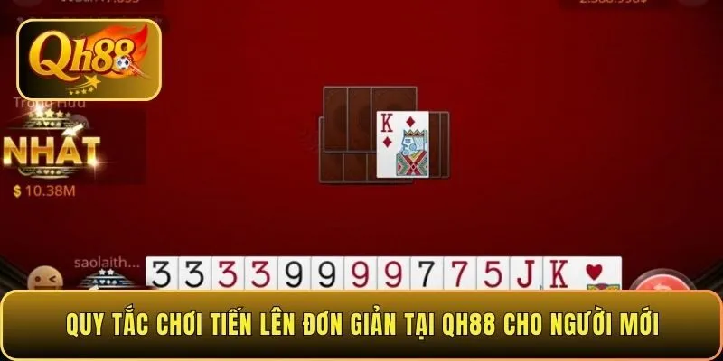 quy-tac-choi-tien-len-don-gian-tai-qh88-cho-nguoi-moi